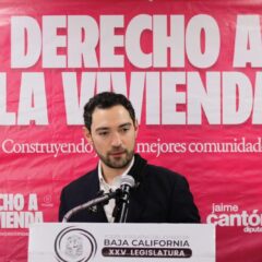 Frenar cárteles inmobiliarios con reforma a la Ley de Vivienda en Baja California